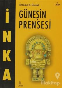 İnka Güneşin Prensesi 1. Kitap