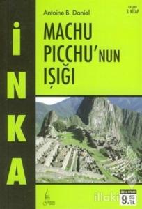 İnka Machu Picchu'nun Işığı 3. Kitap
