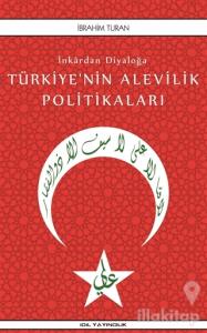 İnkardan Diyaloğa Türkiye'nin Alevilik Politikaları