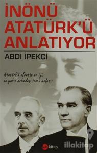 İnönü Atatürk'ü Anlatıyor