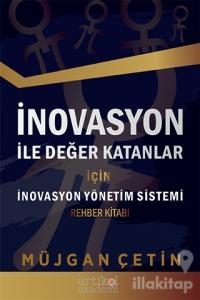 İnovasyon İle Değer Katanlar İçin İnovasyon Yönetim Sistemi Rehber Kitabı
