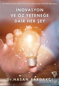 İnovasyon ve Öz Yeteneğe Dair Her Şey