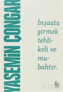 İnşaata Girmek Tehlikeli ve Mubahtır