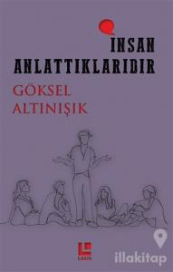 İnsan Anlattıklarıdır