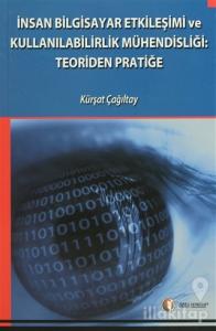 İnsan Bilgisayar Etkileşimi ve Kullanılabilirlik Mühendisliği: Teoriden Pratiğe