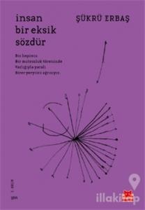 İnsan Bir Eksik Sözdür