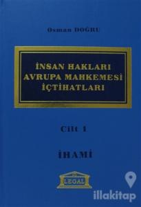 İnsan Hakları Avrupa Mahkemesi İçtihatları Cilt: 1 (Ciltli)