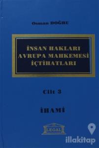 İnsan Hakları Avrupa Mahkemesi İçtihatları Cilt: 3 (Ciltli)