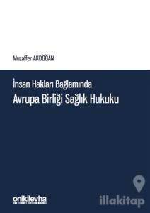 İnsan Hakları Bağlamında Avrupa Birliği Sağlık Hukuku