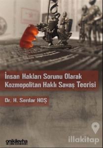 İnsan Hakları Sorunu Olarak Kozmopolitan Haklı Savaş Teorisi