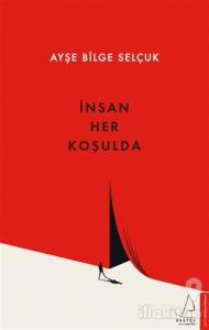 İnsan Her Koşulda