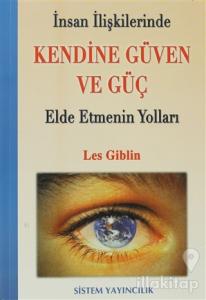 İnsan İlişkilerinde Kendine Güven Ve Güç Elde Etmenin Yolları