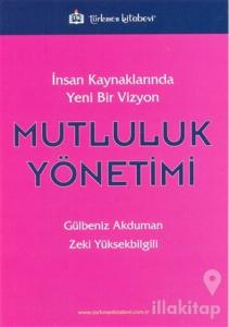 İnsan Kaynaklarında Yeni Bir Vizyon: Mutluluk Yönetimi