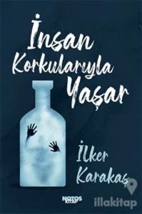 İnsan Korkularıyla Yaşar