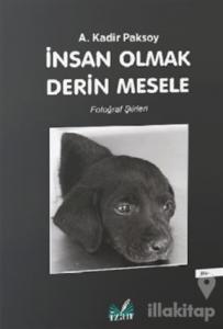 İnsan Olmak Derin Mesele