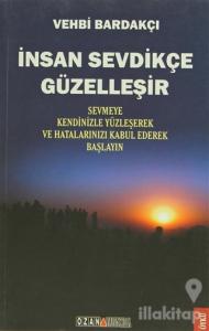 İnsan Sevdikçe Güzelleşir