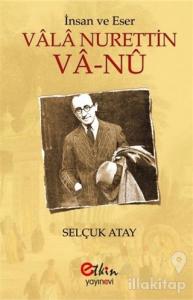İnsan ve Eser Vala Nurettin Va-Nu