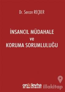 İnsancıl Müdahale ve Koruma Sorumluluğu