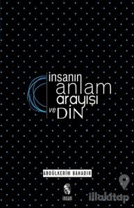 İnsanın Anlam Arayışı ve Din