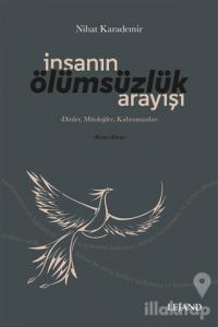 İnsanın Ölümsüzlük Arayışı