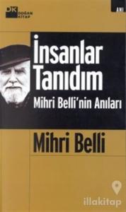 İnsanlar Tanıdım Mihri Belli'nin Anıları