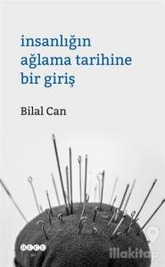 İnsanlığın Ağlama Tarihine Giriş