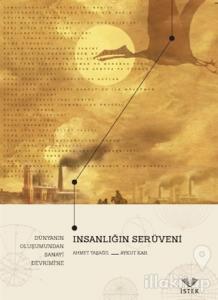 İnsanlığın Serüveni: Dünyanın Oluşumundan Sanayi Devrimi'ne