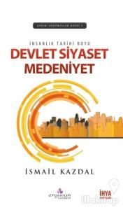 İnsanlık Tarihi Boyu Devlet, Siyaset Medeniyet