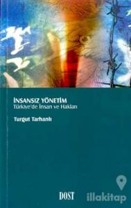 İnsansız Yönetim Türkiye'de İnsan Hakları