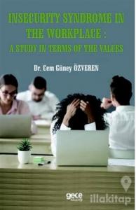 Insecurity  Syndrome In The Workplace A Study In Terms Of The Values