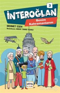 İnteroğlan 3 - Benim Kahramanlarım (Ciltli)