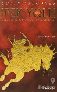 İpek Yolu Doğu'nun ve Batı'nın Aşkla Buluştuğu Yer