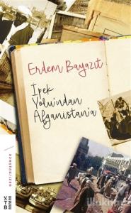 İpek Yolu'ndan Afganistan'a