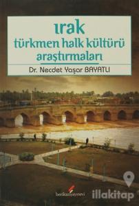 Irak Türkmen Halk Kültürü Araştırmaları