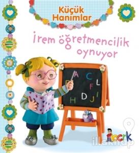 İrem Öğretmencilik Oynuyor - Küçük Hanımlar (Ciltli)