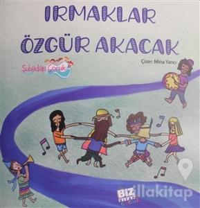 Irmaklar Özgür Akacak