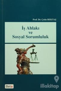İş Ahlakı ve Sosyal Sorumluluk