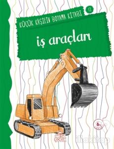 İş Araçları - Küçük Kaşifin Boyama Kitabı Serisi 12