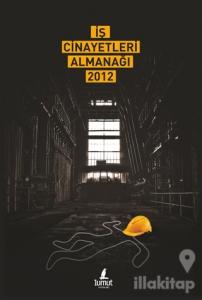 İş Cinayetleri Almanağı 2012