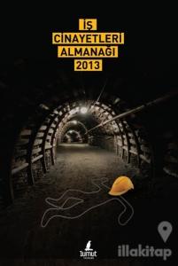 İş Cinayetleri Almanağı 2013