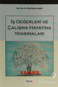 İş Değerleri ve Çalışma Hayatına Yansımaları