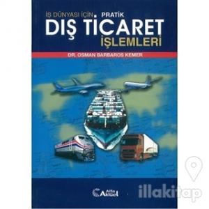 İş Dünyası İçin Pratik Dış Ticaret İşlemleri