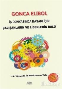 İş Dünyasında Başarı İçin Çalışanların ve Liderlerin Rolü