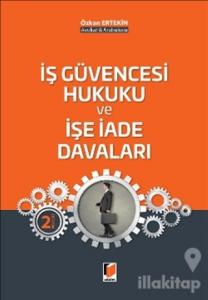 İş Güvencesi Hukuku ve İşe İade Davaları (Ciltli)