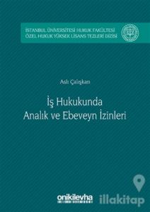 İş Hukukunda Analık ve Ebeveyn İzinleri (Ciltli)