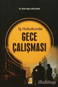 İş Hukukunda Gece Çalışması