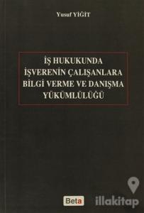 İş Hukukunda İşverenin Çalışanlara Bilgi Verme ve Danışma Yükümlülüğü