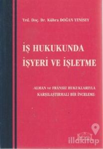 İş Hukukunda İşyeri ve İşletme
