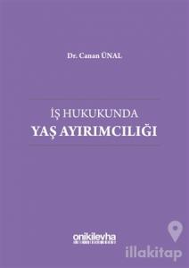 İş Hukukunda Yaş Ayırımcılığı (Ciltli)