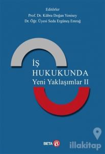 İş Hukukunda Yeni Yaklaşımlar 2